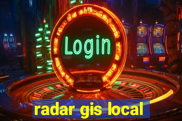 radar gis local